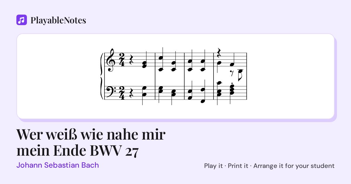 The first bars of Wer weiß wie nahe mir mein Ende BWV 27 by Johann Sebastian Bach, engraved.