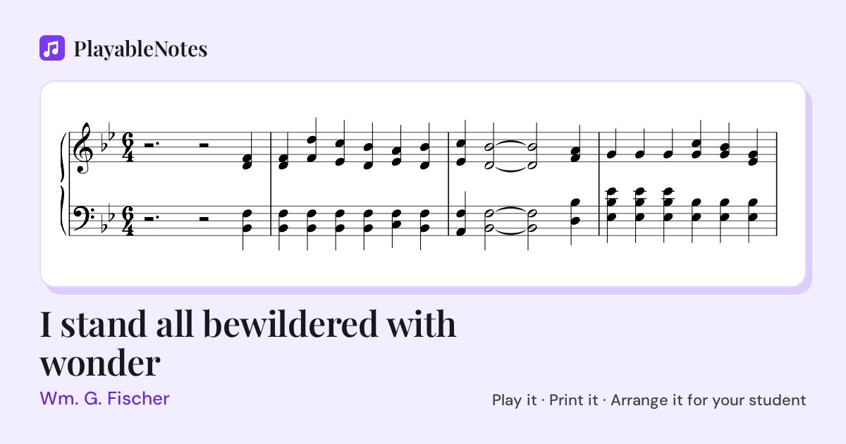 The first bars of I stand all bewildered with wonder by Wm. G. Fischer, engraved.