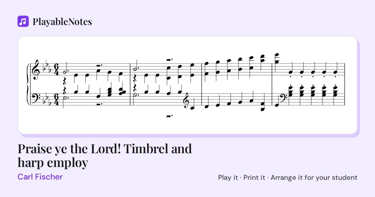 The first bars of Praise ye the Lord! Timbrel and harp employ by Carl Fischer, engraved.